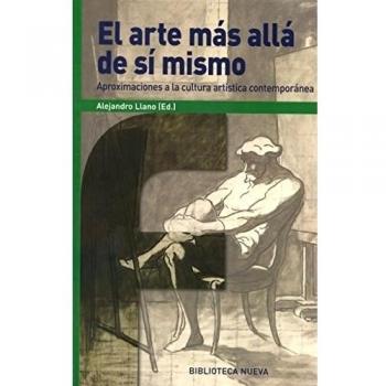 El Arte Más Allá De Si Mismo: APROXIMACIONES A LA CULTURA ARTÍSTICA CONTEMPORÁNEA