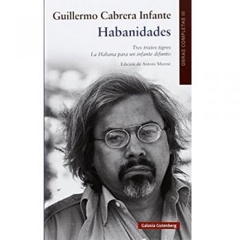 Habanidades: OOCC Cabrera Infante Vol. III - Guillermo Cabrera Infante