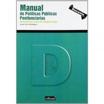 Manual de Políticas Públicas Penitenciarias: Aproximación a través de estudios de caso