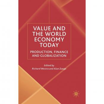 Value and the World Economy Today: Production, Finance and Globalization