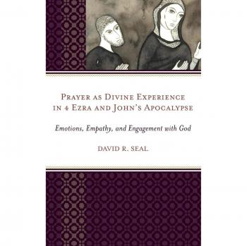 Prayer as Divine Experience: Emotions and Engagement in 4 Ezra and John's Apocalypse (Hardback)