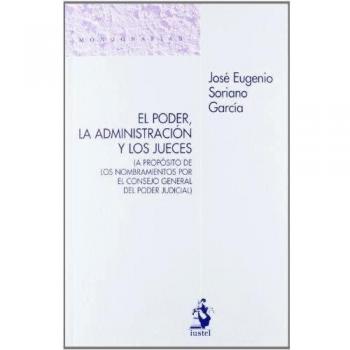Poder, la administracion y los jueces, el