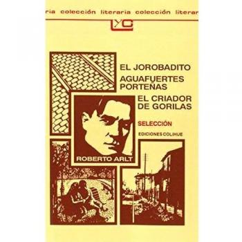 El Jorobadito: Aguafuertes Portenas: El Criador de Gorilas: Seleccion: 103