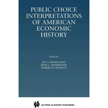 Public Choice Analysis of U.S. Economic History