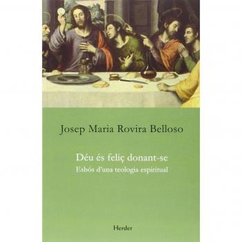 Déu És Feliç Donant-Se: Esbós duna teologia espiritual