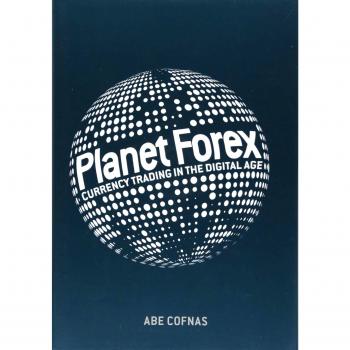Planet Forex: Currency Trading in the Digital Age