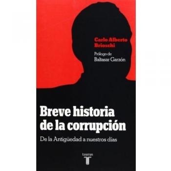 Breve historia de la corrupción: De la Antigüedad a nuestros días - BRIOSCHI, CARLO ALBERTO