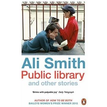 Antología de Cuentos: Biblioteca Pública y Otras Historias - Ali Smith