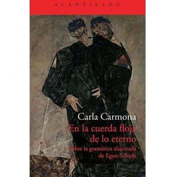 En La Cuerda Floja De Lo Eterno. Sobre La Gramática Alucinada De Egon Schiele