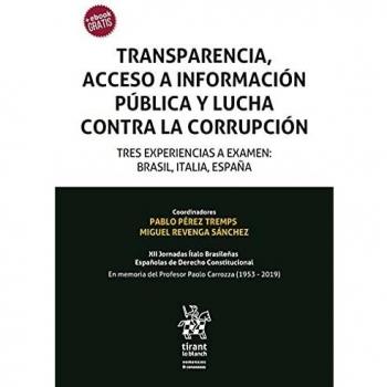 Transparencia, acceso A información pública y lucha Contra La Corrupción. Tres Experiencias A Examen: Brasil, Italia, España