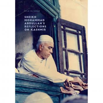 Sheikh Mohammad Abdullah's Reflections on Kashmir
