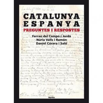 Catalunya-Espanya.: Preguntes i respostes - Del Campo Jordà, Ferran/valls Ramon, Núria/cocera Saló, Daniel