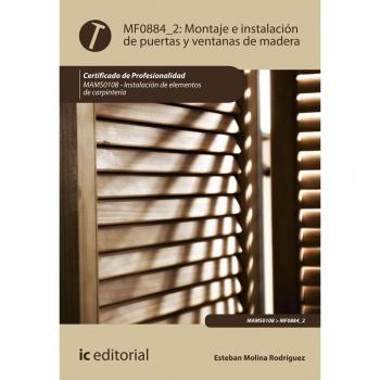 Montaje e instalación de puertas y ventanas de madera. MAMS0108 - Instalación de elementos de carpintería - Esteban Molina Rodríguez