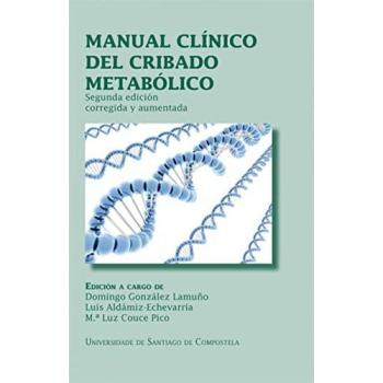 Manual clínico del cribado metabólico: Segunda edición corregida y aumentada