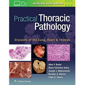 Practical Thoracic Pathology: Diseases of the Lung, Heart, and Thymus