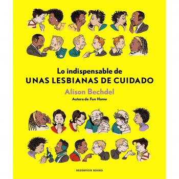 Lo indispensable de Unas lesbianas de cuidado - Alison Bechdel