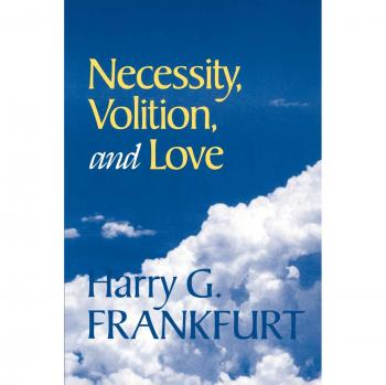 Necessity, Volition, and Love