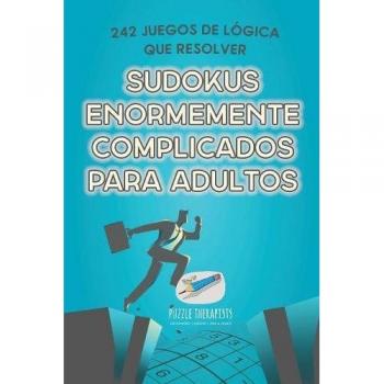 Sudokus Avanzados para Adultos | 242 Desafiantes Juegos de Lógica