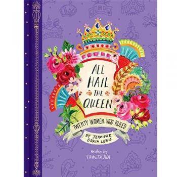 All Hail the Queen: Twenty Women Who Ruled: