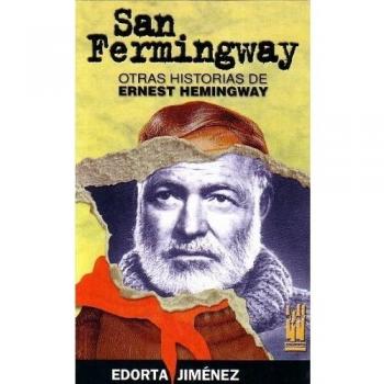 San Fermingway: Otras historias de Ernest Hemingway