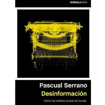 Desinformación: Cómo los medios ocultan el mundo