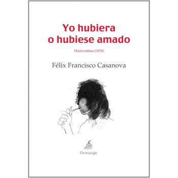 Yo Hubiera O Hubiese Amado - Casanova, Félix Francisco