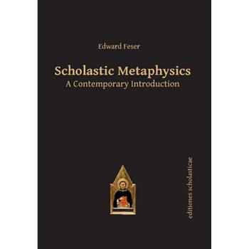 Contemporary Scholastic Metaphysics: An Introduction by Edward Feser (Paperback Edition)