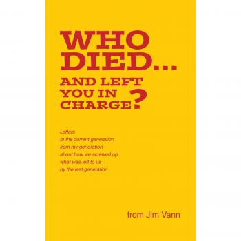 Who Died...and Left You in Charge? - Leadership Guidebook by Jim Vann