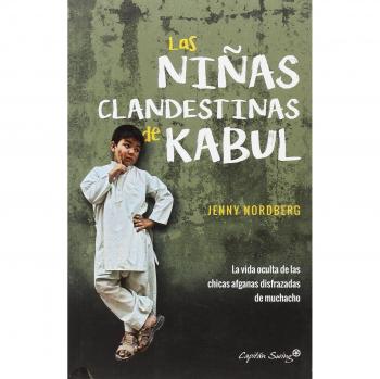 Las niñas clandestinas de Kabul: la vida oculta de las niñas afganas disfrazadas de muchacho