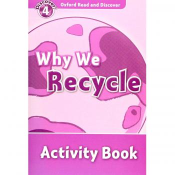 Oxford Read and Discover 4. Why We Recycle Activity Book