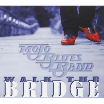 Mojo Blues Band - Walk The Bridge (Blues Music Album)