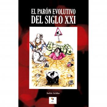 EL PARÓN EVOLUTIVO DEL SIGLO XXI - Acidus, Jackie