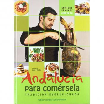 Andalucía para comérsela: Tradición evolucionada