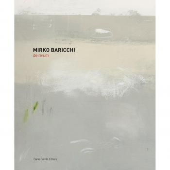 Mirko Baricchi. De rerum. Ediz. italiana, inglese e spagnola