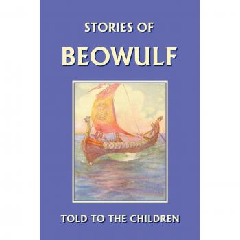 Children's Beowulf Tales: Classic Stories for Young Readers by H. E. Marshall