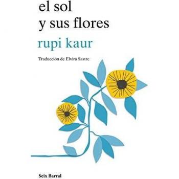 El sol y sus flores - Rupi Kaur