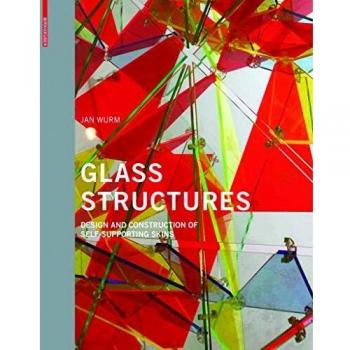 Glass Structures: Design and Construction of Self-supporting Skins