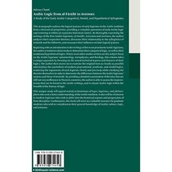 Arabic Logic from al-Frb to Averroes: A Study of the Early Arabic Categorical, Modal, and Hypothetical Syllogistics