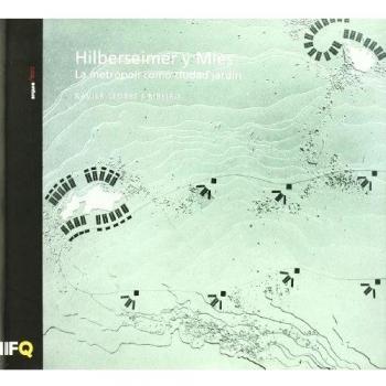 Hilberseimer y Mies. La metrópoli como ciudad jardín: 24