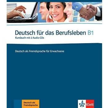Deutsch für das Berufsleben - Nivel B1 - Libro del alumno + 2 CD: Kursbuch & Audio-CDs