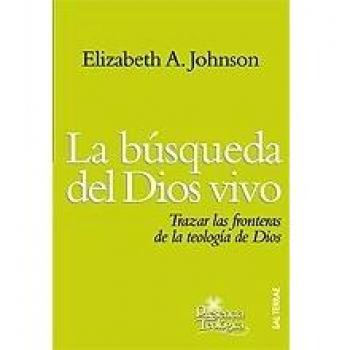 Búsqueda del Dios vivo, La: Trazar las fronteras de la teología de Dios: 168