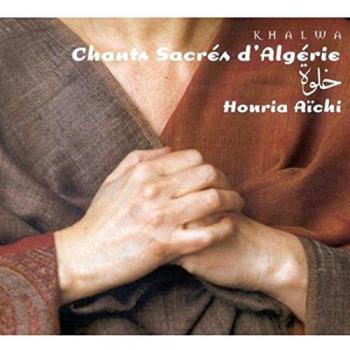 Chants Sacres D'algerie:Khalva - Houria Aïchi
