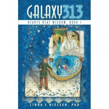 Galaxy 313: Sabiduría del Corazón, Libro 1
