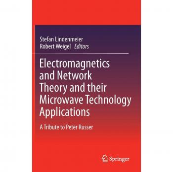 Electromagnetics and Network Theory: Microwave Technology Applications - A Tribute to Peter Russer