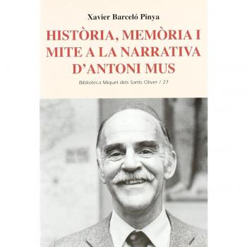 Història, memòria i mite a la narrativa d'Antoni Mus