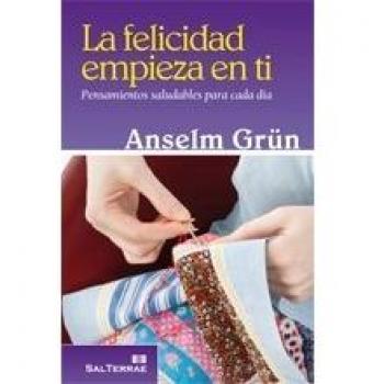 Felicidad empieza en ti, La. Pensamientos saludables para Ca: 269