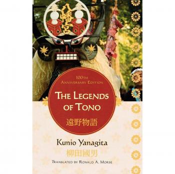 Legends of Tono: 100th Anniversary Edition by Kunio Yanagita