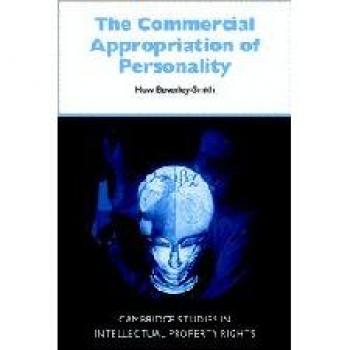 Apropiación Comercial de la Personalidad (Tapa Dura) - Cambridge Derecho de Propiedad Intelectual y de Información, Volumen 4
