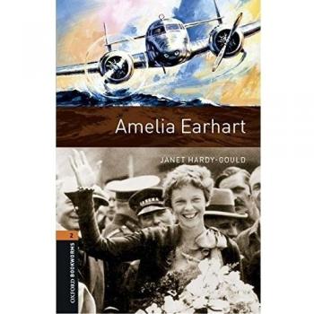 Oxford Bookworms Library: Oxford Bookworms 2. Amelia Earhart Pack