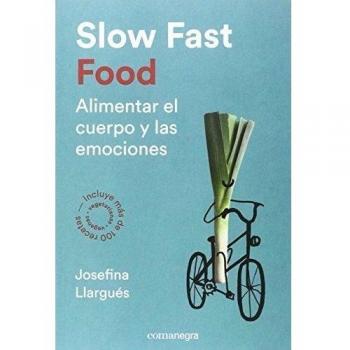 Slow Fast Food: Alimentar el cuerpo y las emociones